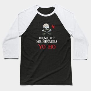 Drink Up Me Hearties Baseball T-Shirt